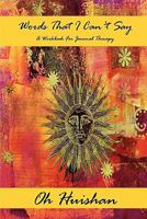 Words That I Can't Say --- A Workbook for Journal Therapy 0557610400 Book Cover