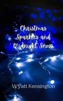 Christmas Sparkles and Midnight Snow 9916908893 Book Cover