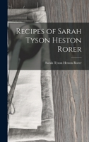 Recipes of Sarah Tyson Heston Rorer 1512229733 Book Cover