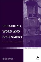 Preaching, Word and Sacrament: Scottish Church Interiors 1560-1860 0567031411 Book Cover