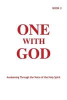 One with God: Awakening Through the Voice of the Holy Spirit - Book 2 0996578528 Book Cover