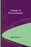 A Knight of the Cumberland 1986790746 Book Cover
