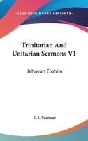 Trinitarian And Unitarian Sermons V1: Jehovah Elohim 1163100218 Book Cover