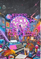 Verses Through Time: The History of Poetry B0CP67JHC4 Book Cover