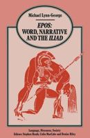 Epos Word, Narrative and the Iliad 1349073377 Book Cover