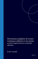 Dictionnaire polyglotte de termes techniques militaires et de marine: 4e partie: anglais, francais, neerlandais, allemand (French Edition) 9004557180 Book Cover