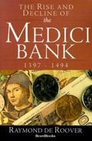 The Rise and Decline of the Medici Bank: 1397-1494 0393003507 Book Cover