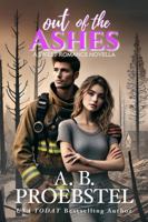 Out of the Ashes: A Sweet Romance Novella 1946292850 Book Cover