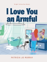 I Love You An Armful 1646547268 Book Cover