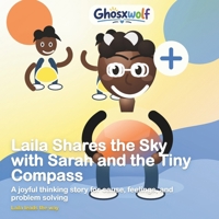 Laila Shares the Sky with Sarah and the Tiny Compass: A joyful thinking story for cause, feelings, and problem solving (Laila Leads the Way) B0HFCSPQD2 Book Cover