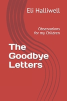 The Goodbye Letters: Observations for my Children B08NR9R42R Book Cover