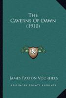 The caverns of dawn 0530781174 Book Cover