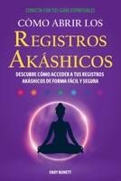 Cómo Abrir los Registros Akáshicos: DESCUBRE CÓMO ACCEDER A TUS REGISTROS AKÁSHICOS DE FORMA FÁCIL Y SEGURA (Spanish Edition) B0CZP8T1DD Book Cover