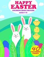 Happy Easter Coloring Book For Kids Ages 4-8: Collection Of Cute and Fun Images To Color By Children B08YQCQJJM Book Cover