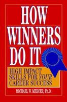 How Winners Do It: High Impact Skills for Your Career Success 0133356965 Book Cover