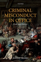 Criminal Misconduct in Office: Law and Politics 0198823703 Book Cover