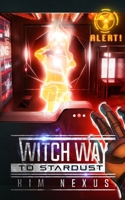 Witch Way to Stardust: Witch Way Chronicles #03 394955212X Book Cover
