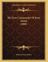 The First Commander Of Kent Island (1868) 1104491362 Book Cover