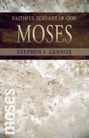 Moses: Faithful Servant of God 0898279062 Book Cover
