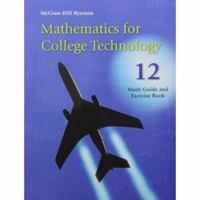 Mathematics for College Technology 12 Study Guide and Exercise Book 0070908931 Book Cover