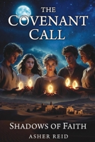 The Covenant Call: Shadows of Faith (Covenant Chronicles) B0GL1J9PQ2 Book Cover