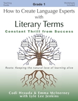 How to Create Language Experts with Literary Terms Grade 1: Constant Thrill from Success 1956457666 Book Cover