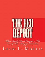 The Red Report: When Banks Don't Compete - The Case Of The Mortgage Calculator 0976496747 Book Cover