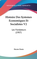 Histoire Des Systemes Economiques Et Socialistes V2: Les Fondateurs (1907) 1166799786 Book Cover