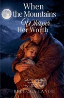 When the Mountains Whisper Her Worth (Promised Unions) 1957089695 Book Cover