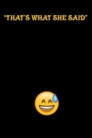 That's what she said Journal: the famous quote you say to win a conversation 1675259348 Book Cover