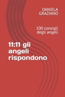 11:11 gli angeli rispondono: 100 consigli degli angeli B09KN196H8 Book Cover