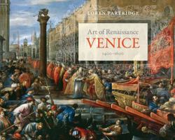 Art of Renaissance Venice, 1400–1600 0520281799 Book Cover