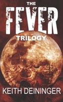 The Fever Trilogy: The Complete Series 1719812136 Book Cover