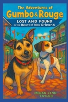 The Adventures of Gumbo & Rouge: Lost and Found in the Heart of New Orleans B0GKVRQJNX Book Cover