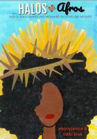 Halos On Afros: Radical Black Feminist and Womanist Thoughts On The Divine 1539828387 Book Cover