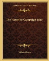 The Waterloo Campaign 1815 9364734610 Book Cover