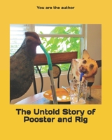 The Untold Story of Pooster and Rig: Sparking imaginations B08GFX5J6T Book Cover