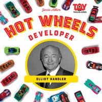 Hot Wheels Developer: Elliot Handler 1532117086 Book Cover