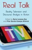 Real Talk: Reality Television and Discourse Analysis in Action: Discourse and Discourse Analysis 0230368727 Book Cover