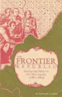 The Frontier Republic: Ideology and Politics in the Ohio Country, 1780-1825 087338332X Book Cover