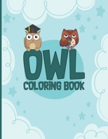 Owl Coloring Book: Owl Coloring Book For Toddlers, Girls And Boys. Educational Gifts For Toddlers | Owls Coloring Book For Kids with Facts B095GD5VPL Book Cover
