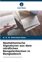 Neotektonische Signaturen aus dem nördlichen Bengalenbecken in Bangladesch (German Edition) 6207879449 Book Cover