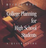 College Planning for High School Students: A Quick Guide 1880463687 Book Cover