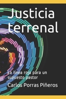 Justicia terrenal: La l�nea roja para un supuesto pastor B08D4Y529S Book Cover