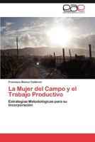 La Mujer del Campo y El Trabajo Productivo 3847367935 Book Cover