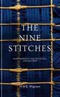 The Nine Stitches: what happens if you try to fail and succeed? B0FJXGBXJJ Book Cover
