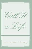 Call It a Life 0595391974 Book Cover