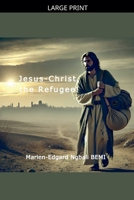 Jesus-Christ, the Refugee! B0DGX19J6G Book Cover