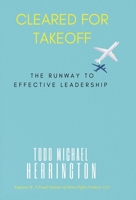 Cleared for Takeoff, The Runway to Effective Leadership 1947928783 Book Cover