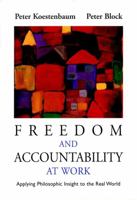 Freedom and Accountability at Work: Applying Philosophic Insight to the Real World 0787955949 Book Cover